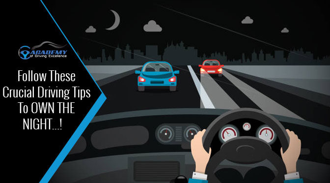 Follow These Crucial Driving Tips To OWN THE NIGHT…