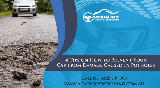 4 Tips on How to Prevent Your Car from Damage Caused by Potholes