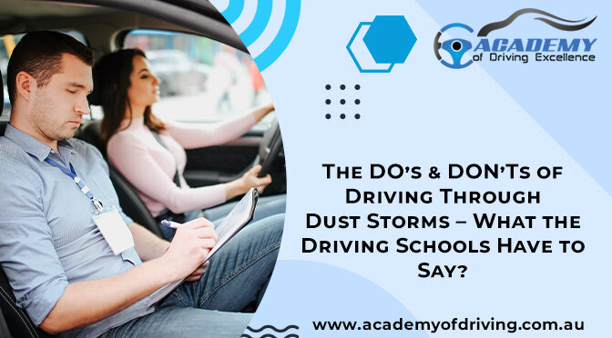 The DO’s & DON’Ts of Driving Through Dust Storms – What the Driving Schools Have to Say?