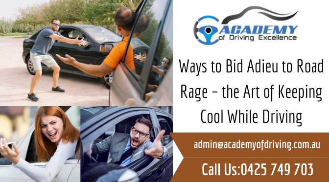 Ways to Bid Adieu to Road Rage – The Art of Keeping Cool while Driving