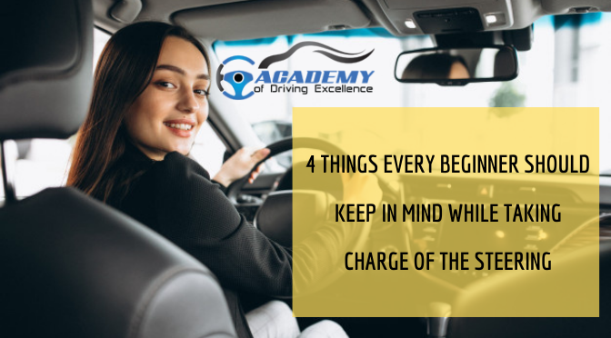 4 Things Every Beginner Should Keep in Mind While Taking Charge of the Steering