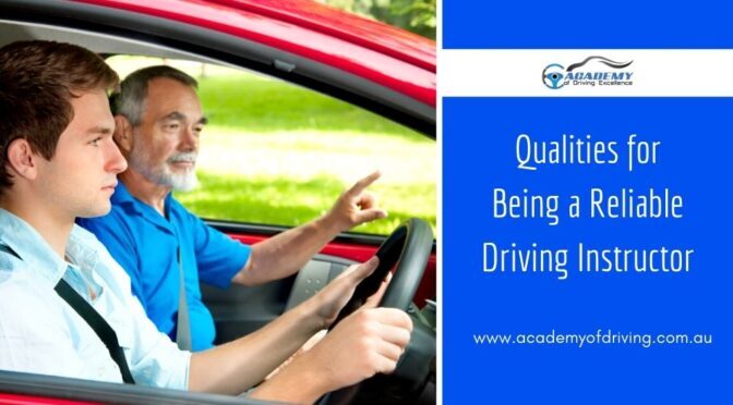 Being a Reliable Driving Instructor – The Qualities to Have