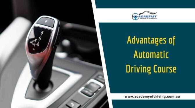 What are the Advantages of Automatic Driving Courses?