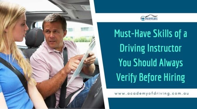 The Must-Have Skills of a Driving Instructor You Should Always Verify Before Hiring