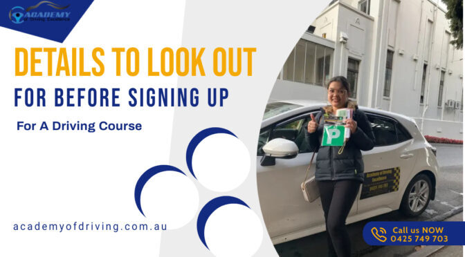Details To Look Out For Before Signing Up For A Driving Course