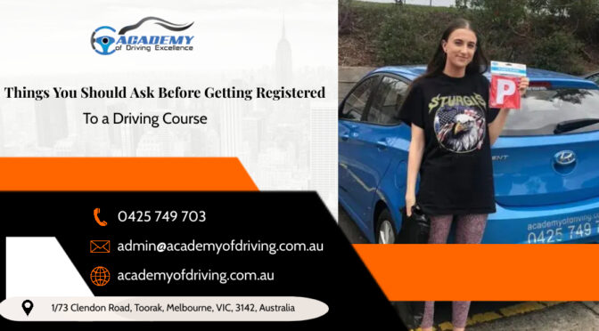 Things You Should Ask Before Getting Registered To a Driving Course
