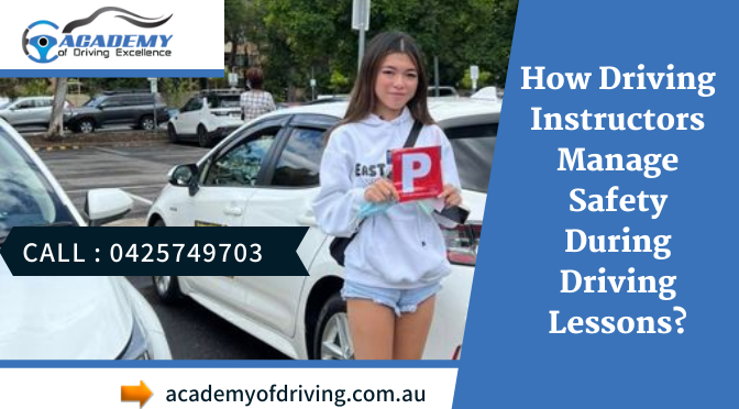 How Driving Instructors Manage Safety During Driving Lessons?