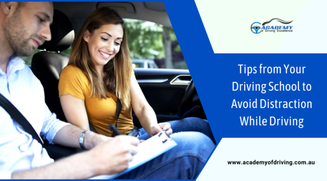 Tips from Your Driving School to Avoid Distraction While Driving