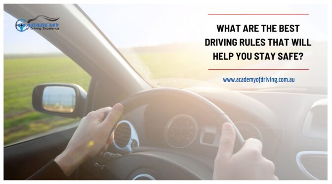 What Are the Best Driving Rules That Will Help You Stay Safe?