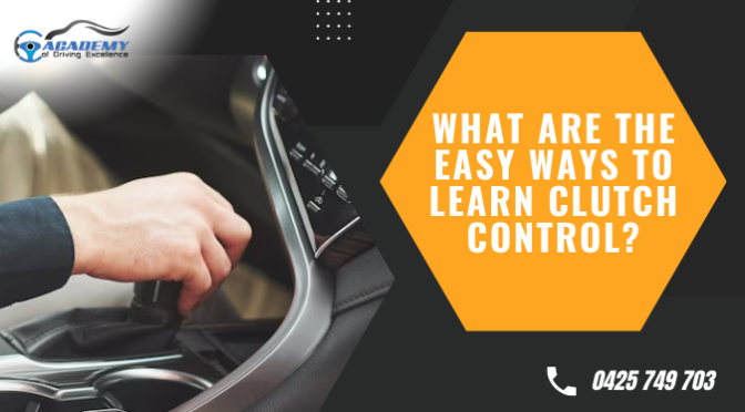 What Are The Easy Ways To Learn Clutch Control?