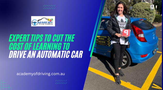 Expert Tips to Cut the Cost of Learning to Drive an Automatic Car